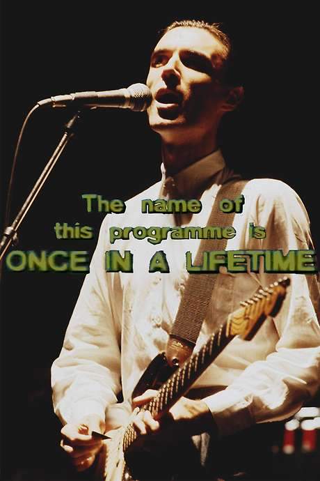 Talking Heads: The Name of this Programme is Once In A Lifetime